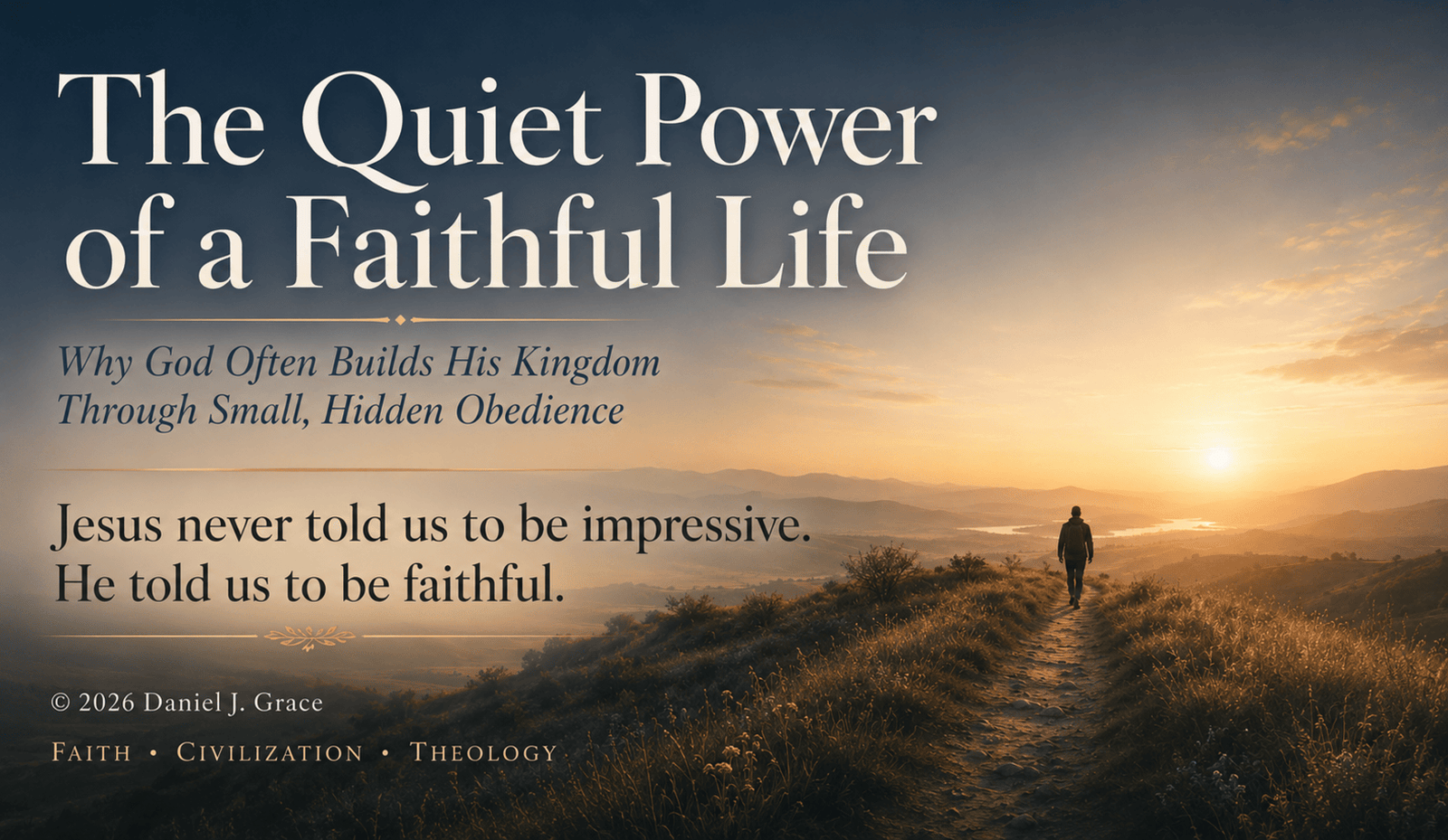 The Quiet Power of a Faithful Life
